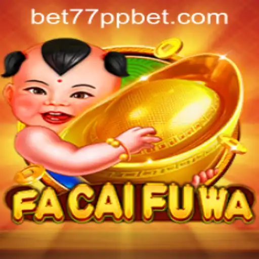 Exploring the Exciting World of FaCaiFuWa and 77ppbet PH