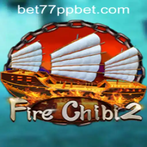 Exploring FireChibi2 Amidst the Rise of 77ppbet PH Login