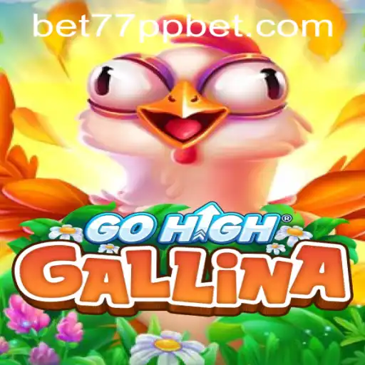 Exploring the World of GoHighGallina and the Role of 77ppbet PH Login